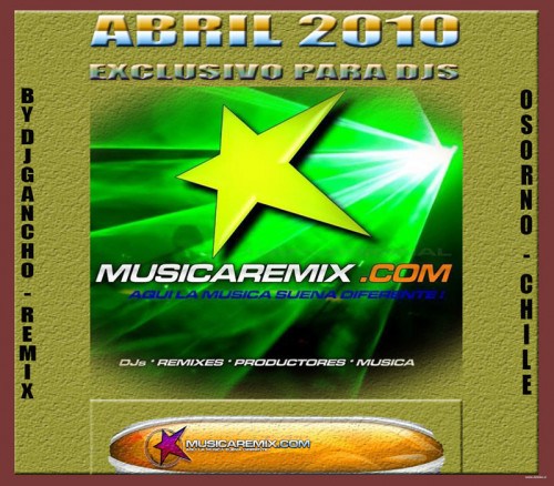 Musica-Remix-Abril-2010...By-DjGancho---Remix6473716fef7d2aeb.jpg