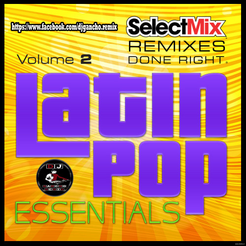 Select-Mix-Latin-Pop-Essentials-Vol.-02...By-DjGancho---Remix...2021e2eac423b93d5b14.jpg